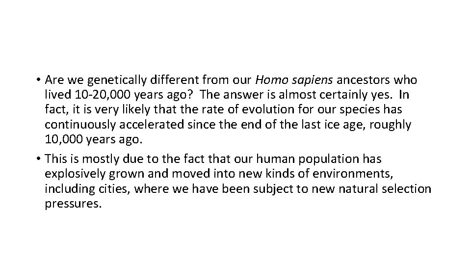 • Are we genetically different from our Homo sapiens ancestors who lived 10 • Are we genetically different from our Homo sapiens ancestors who lived 10