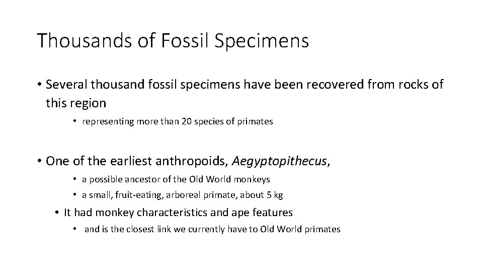 Thousands of Fossil Specimens • Several thousand fossil specimens have been recovered from rocks Thousands of Fossil Specimens • Several thousand fossil specimens have been recovered from rocks
