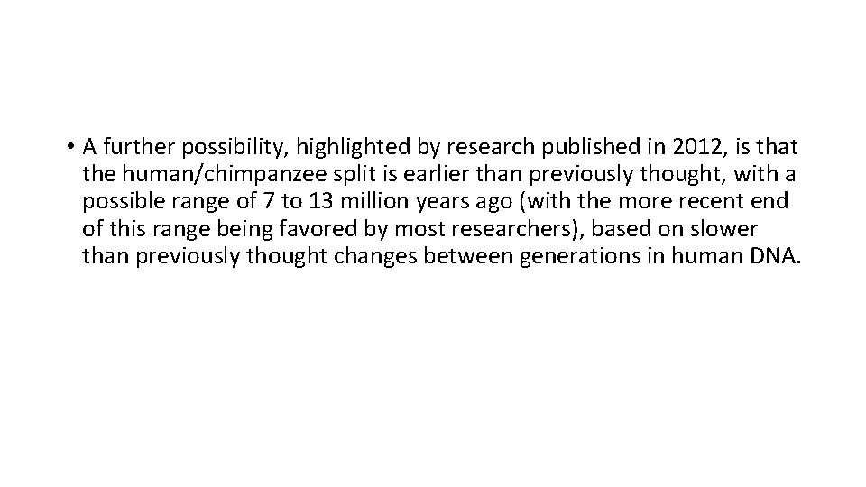 • A further possibility, highlighted by research published in 2012, is that the • A further possibility, highlighted by research published in 2012, is that the