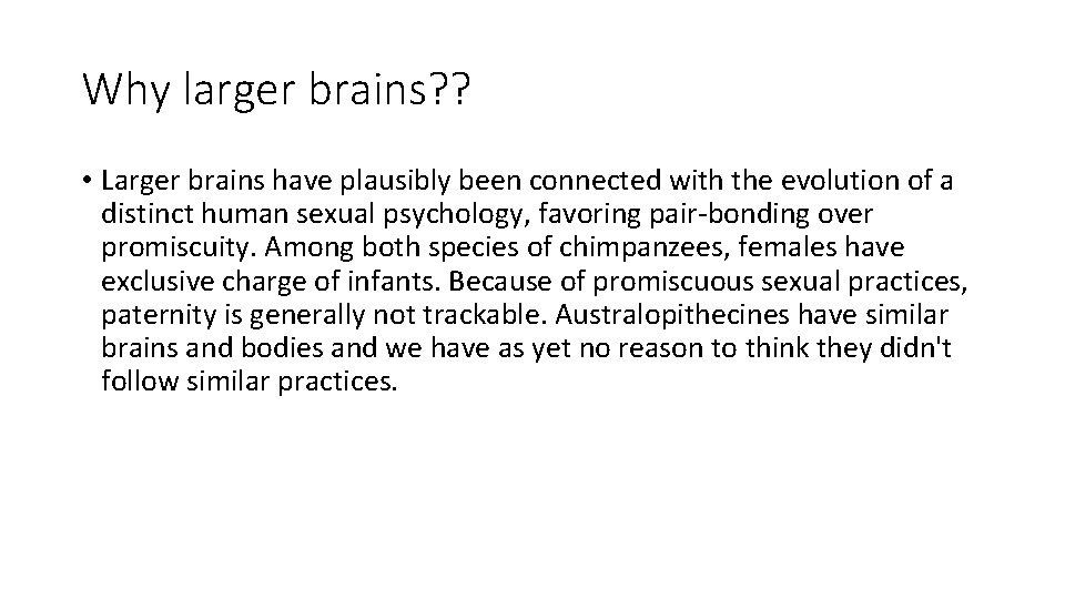 Why larger brains? ? • Larger brains have plausibly been connected with the evolution Why larger brains? ? • Larger brains have plausibly been connected with the evolution