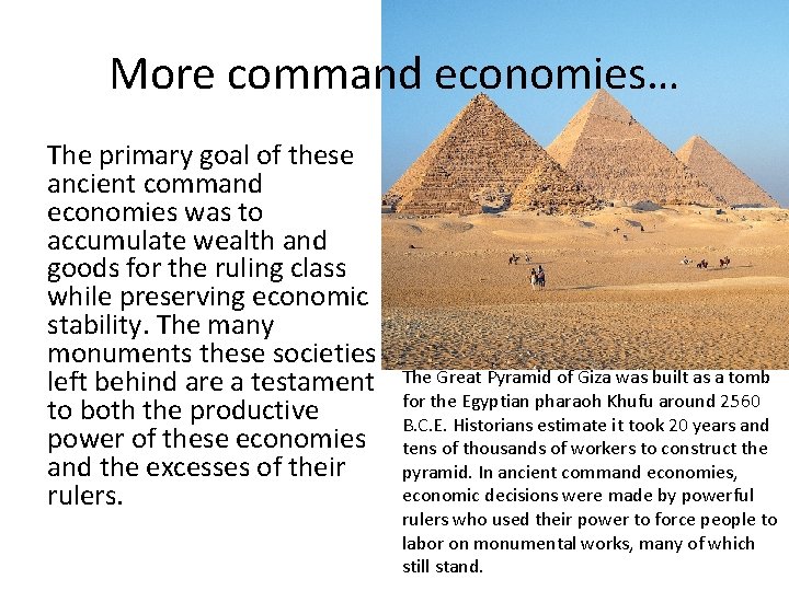 More command economies… The primary goal of these ancient command economies was to accumulate