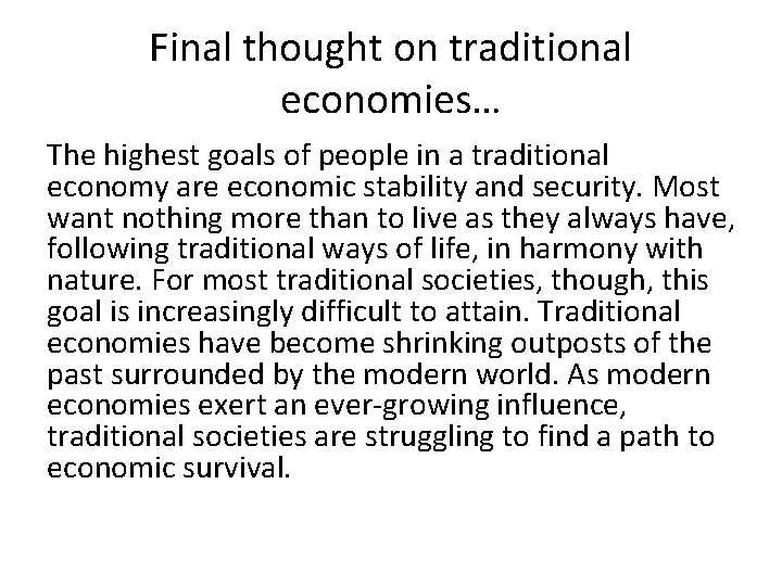 Final thought on traditional economies… The highest goals of people in a traditional economy