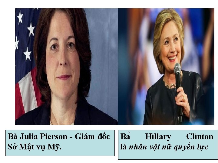 Bà Julia Pierson - Giám đốc Ba Hillary Clinton Sở Mật vụ Mỹ. là