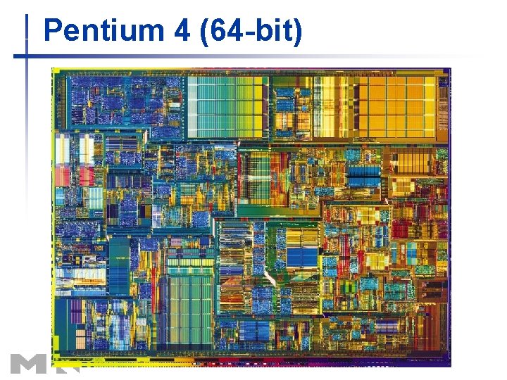 Pentium 4 (64 -bit) 