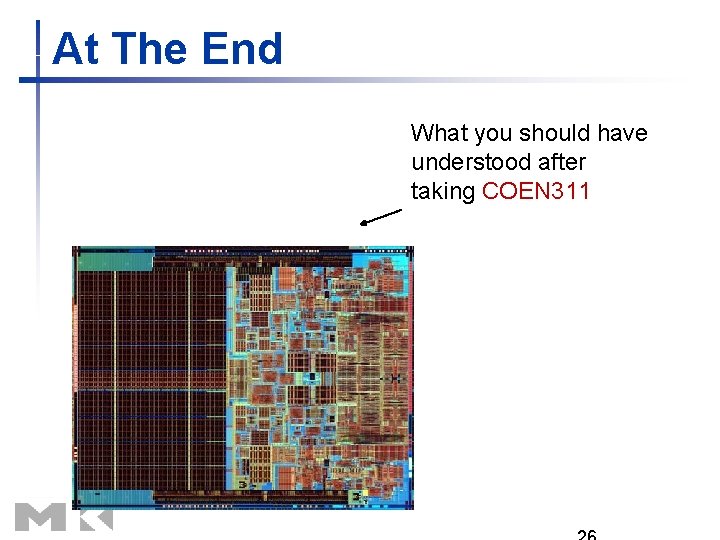 At The End What you should have understood after taking COEN 311 