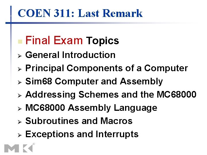 COEN 311: Last Remark n Ø Ø Ø Ø Final Exam Topics General Introduction