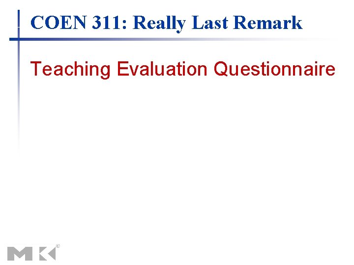 COEN 311: Really Last Remark Teaching Evaluation Questionnaire 