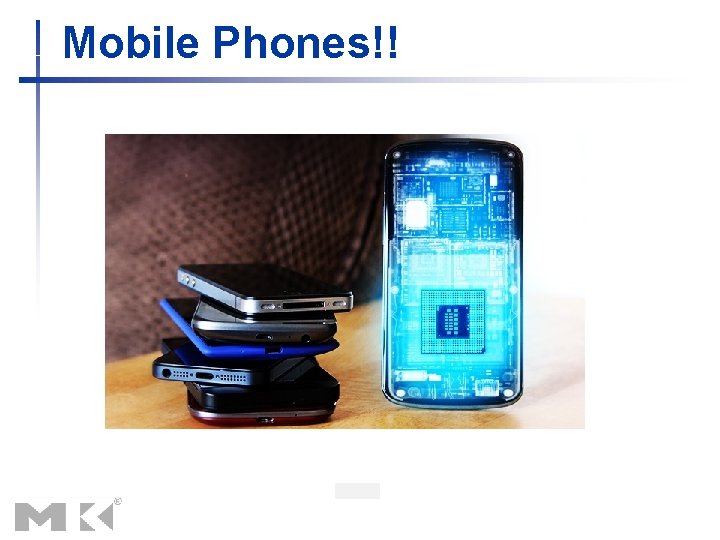 Mobile Phones!! 