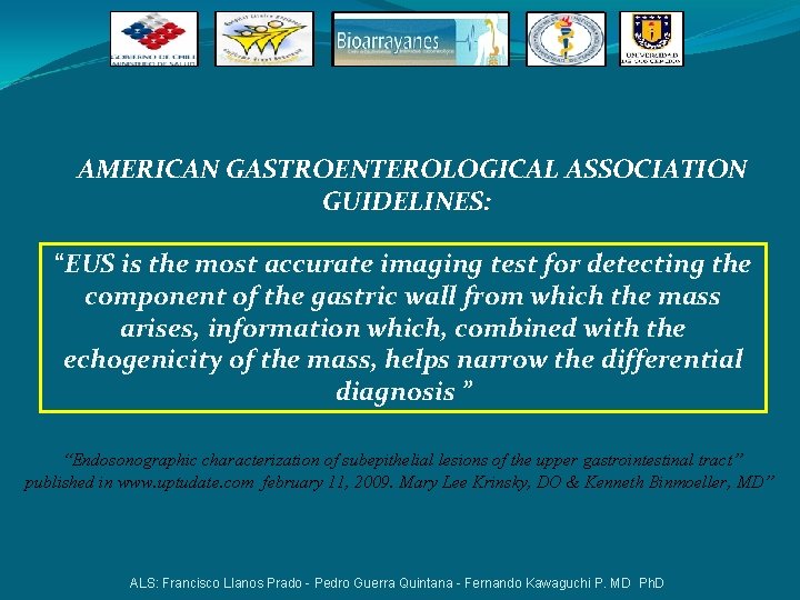 AMERICAN GASTROENTEROLOGICAL ASSOCIATION GUIDELINES: “EUS is the most accurate imaging test for detecting the