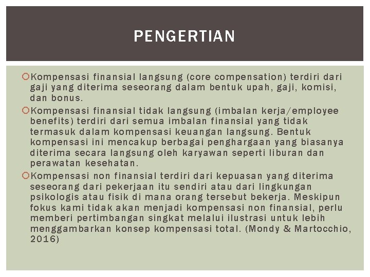 PENGERTIAN Kompensasi finansial langsung (core compensation) terdiri dari gaji yang diterima seseorang dalam bentuk