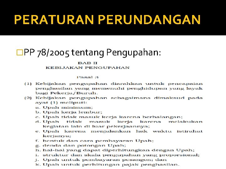 PERATURAN PERUNDANGAN �PP 78/2005 tentang Pengupahan: . 