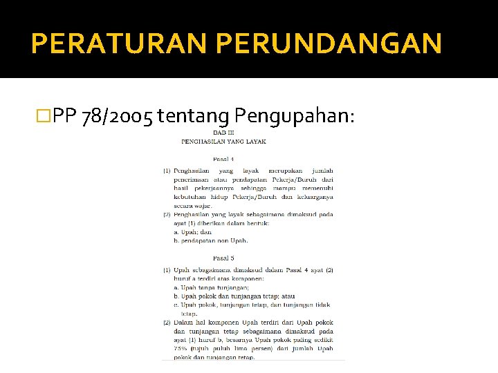 PERATURAN PERUNDANGAN �PP 78/2005 tentang Pengupahan: . 