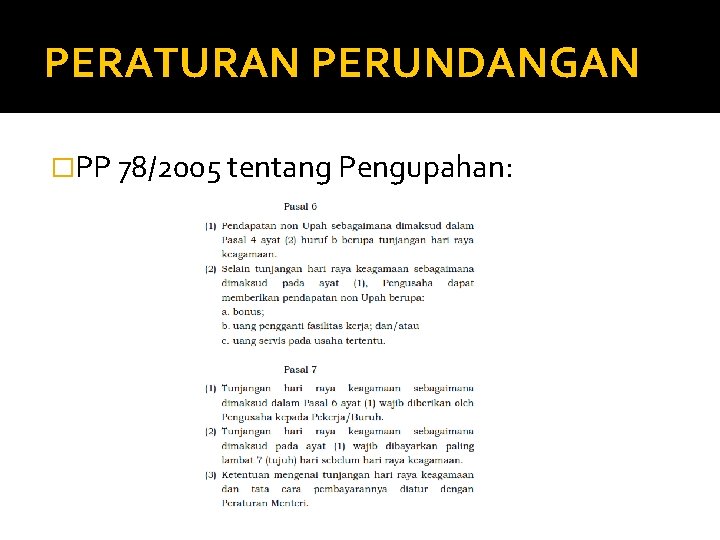 PERATURAN PERUNDANGAN �PP 78/2005 tentang Pengupahan: . 