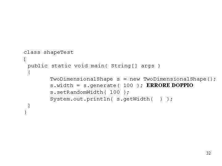 class shape. Test public static void main( String[] args ) { Two. Dimensional. Shape