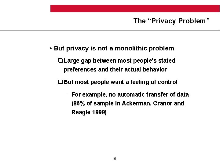 The “Privacy Problem” • But privacy is not a monolithic problem q Large gap