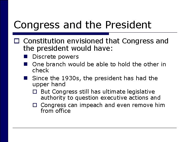 Congress and the President o Constitution envisioned that Congress and the president would have: