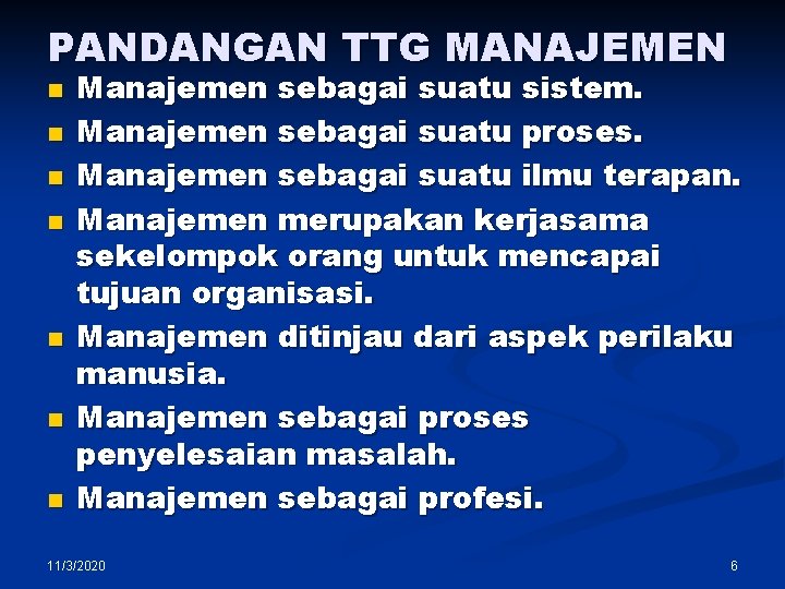 PANDANGAN TTG MANAJEMEN n n n n Manajemen sebagai suatu sistem. Manajemen sebagai suatu