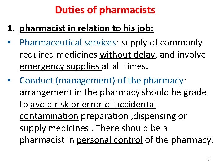 Duties of pharmacists 1. pharmacist in relation to his job: • Pharmaceutical services: supply