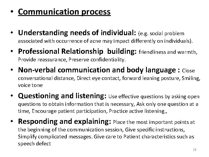  • Communication process • Understanding needs of individual: (e. g. social problem associated