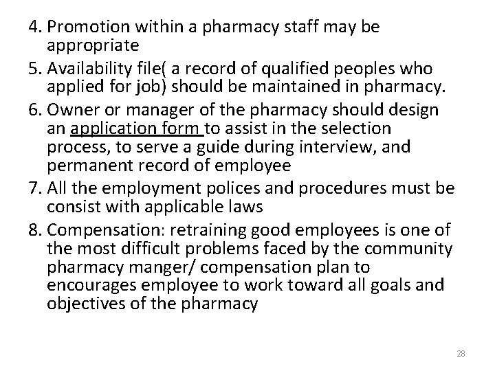 4. Promotion within a pharmacy staff may be appropriate 5. Availability file( a record