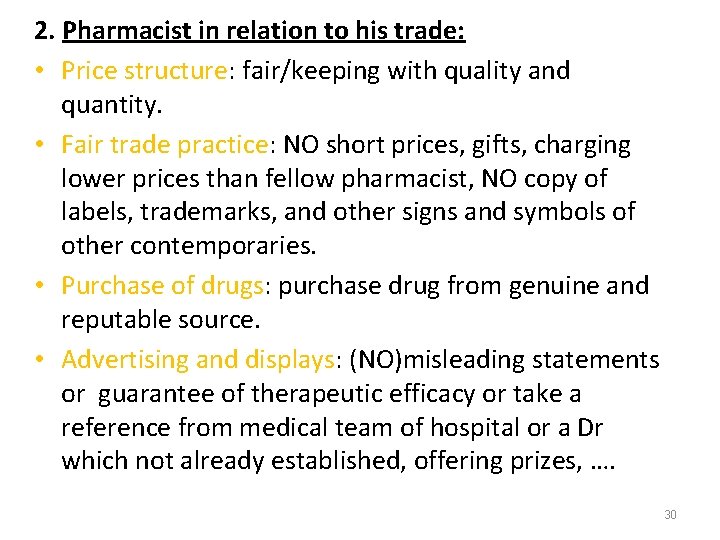 2. Pharmacist in relation to his trade: • Price structure: fair/keeping with quality and