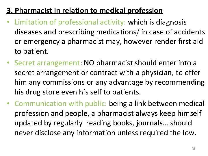 3. Pharmacist in relation to medical profession • Limitation of professional activity: which is