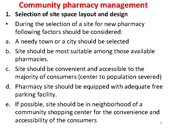 Community pharmacy management 1. Selection of site space layout and design • During the