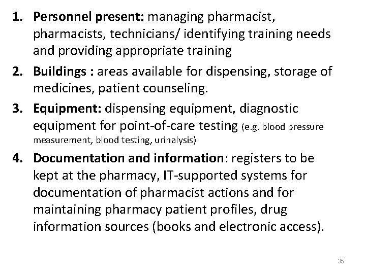 1. Personnel present: managing pharmacist, pharmacists, technicians/ identifying training needs and providing appropriate training