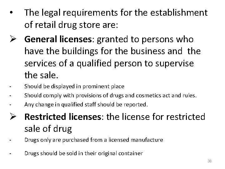 The legal requirements for the establishment of retail drug store are: Ø General licenses: