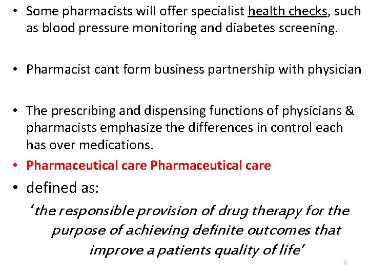  • Some pharmacists will offer specialist health checks, such as blood pressure monitoring