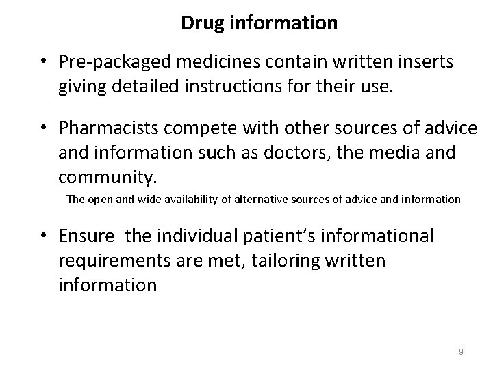 Drug information • Pre-packaged medicines contain written inserts giving detailed instructions for their use.