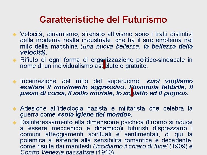 Caratteristiche del Futurismo u u Velocità, dinamismo, sfrenato attivismo sono i tratti distintivi della