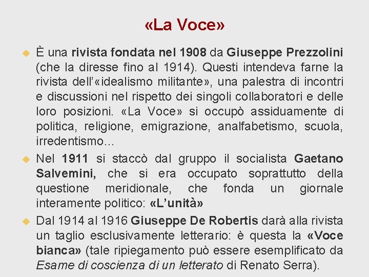  «La Voce» u u u È una rivista fondata nel 1908 da Giuseppe