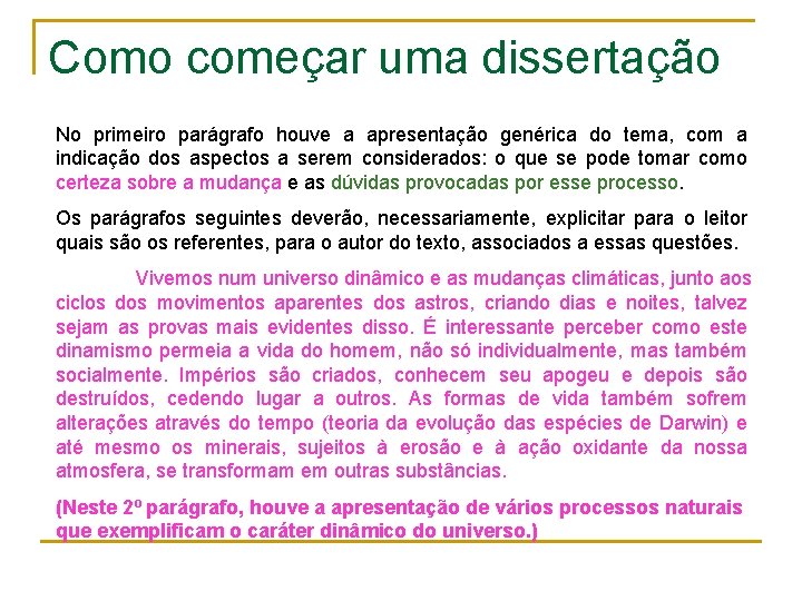 Como começar uma dissertação No primeiro parágrafo houve a apresentação genérica do tema, com