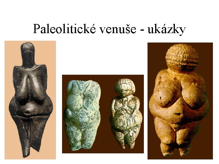 Paleolitické venuše - ukázky 