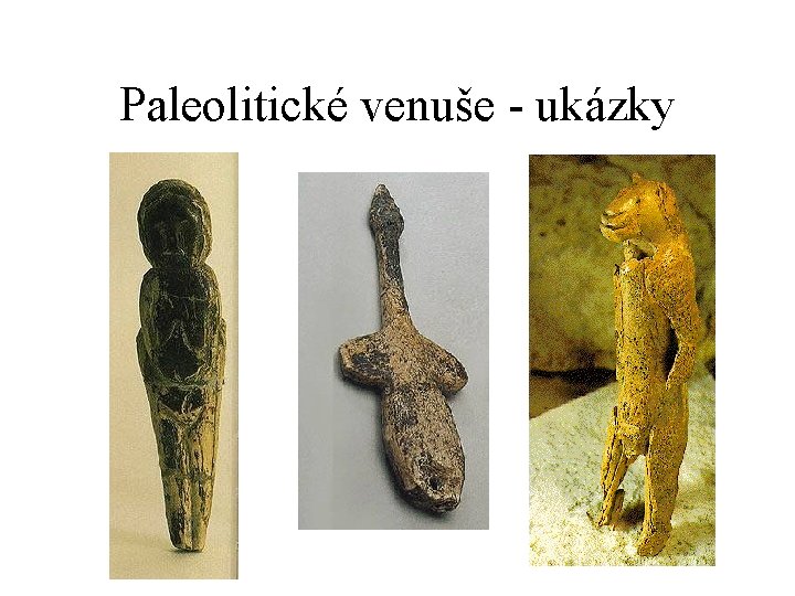 Paleolitické venuše - ukázky 