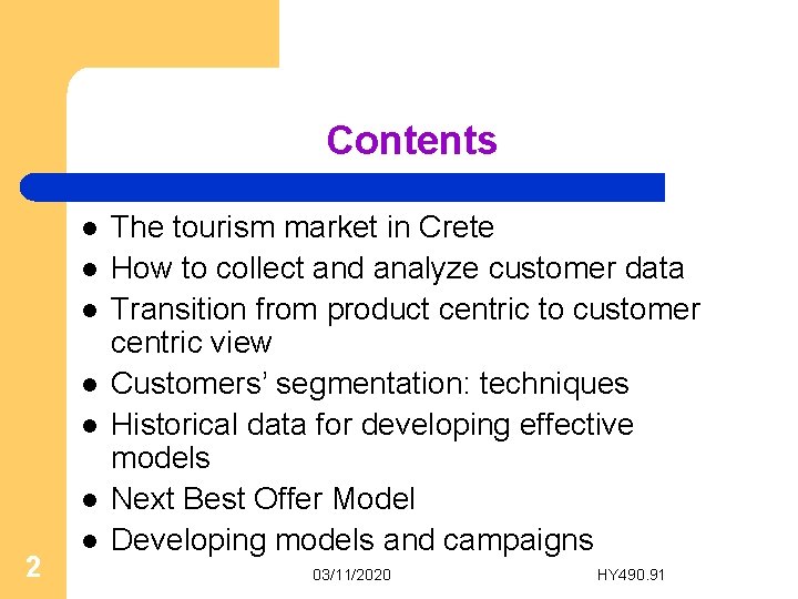 Contents l l l 2 l The tourism market in Crete How to collect