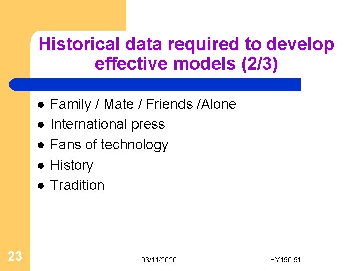 Historical data required to develop effective models (2/3) l l l 23 Family /