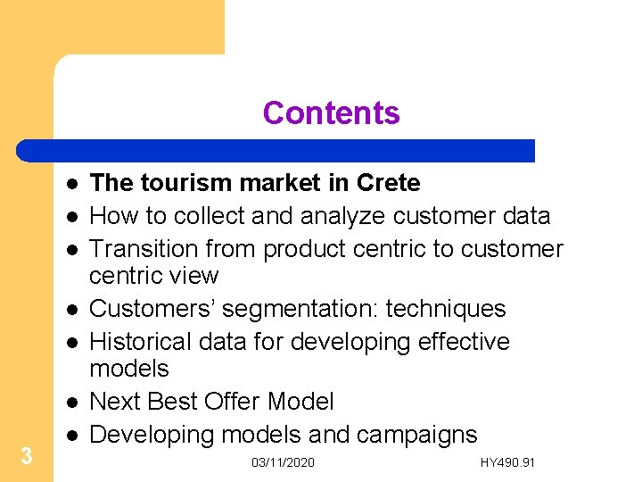 Contents l l l 3 l The tourism market in Crete How to collect