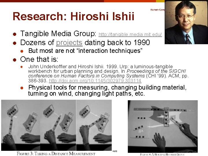 Research: Hiroshi Ishii l l Tangible Media Group: http: //tangible. media. mit. edu/ Dozens