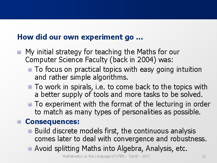 How did our own experiment go … My initial strategy for teaching the Maths