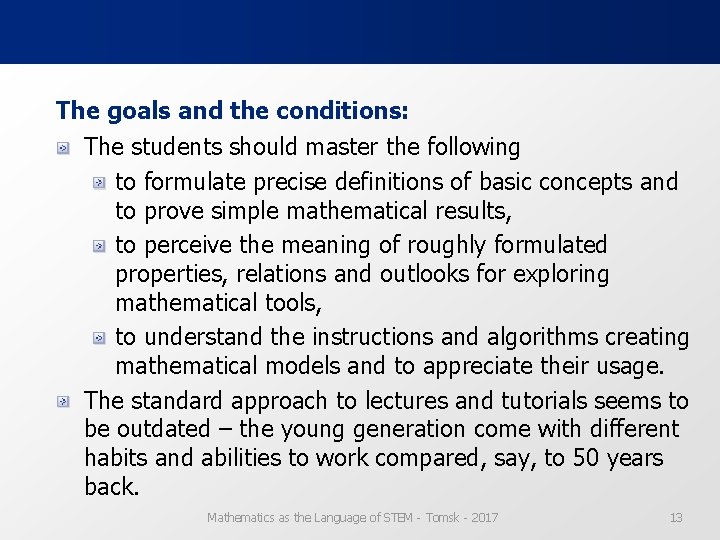The goals and the conditions: The students should master the following to formulate precise