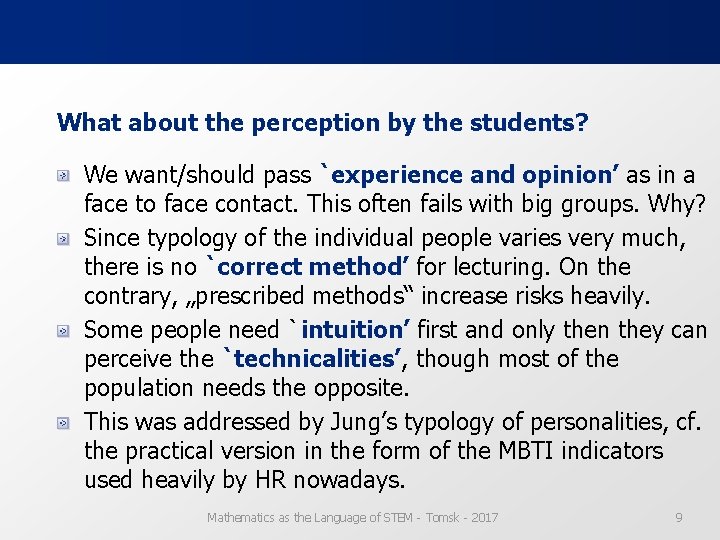 What about the perception by the students? We want/should pass `experience and opinion’ as