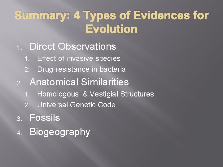 Summary: 4 Types of Evidences for Evolution 1. Direct Observations 1. 2. Anatomical Similarities