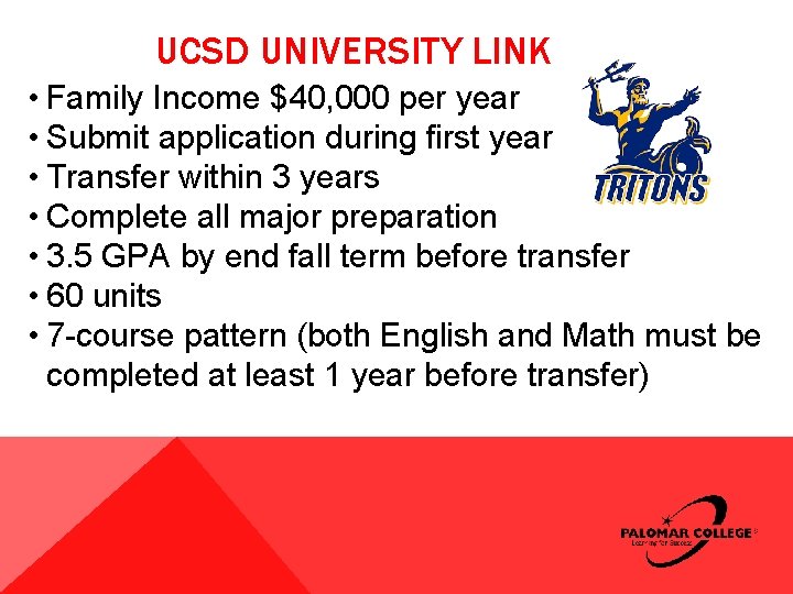 UCSD UNIVERSITY LINK • Family Income $40, 000 per year • Submit application during UCSD UNIVERSITY LINK • Family Income $40, 000 per year • Submit application during
