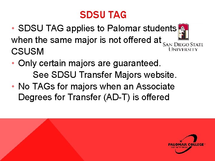 SDSU TAG • SDSU TAG applies to Palomar students when the same major is SDSU TAG • SDSU TAG applies to Palomar students when the same major is