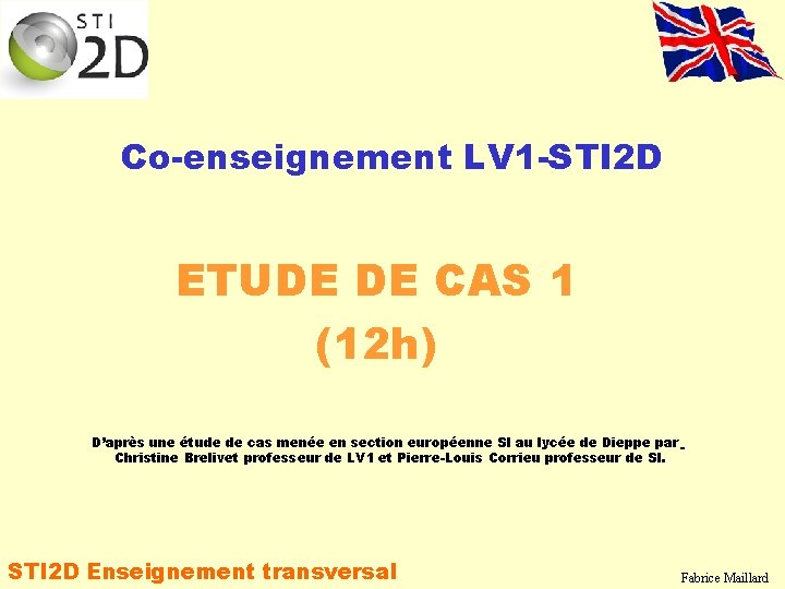 Co-enseignement LV 1 -STI 2 D ETUDE DE CAS 1 (12 h) D’après une