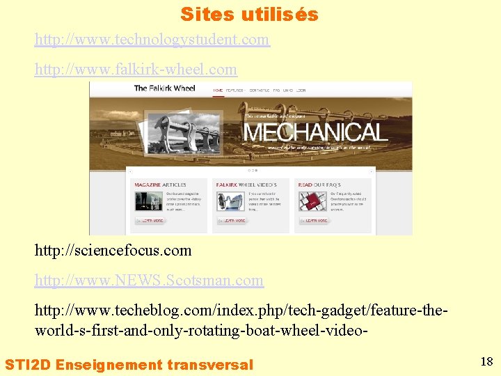 Sites utilisés http: //www. technologystudent. com http: //www. falkirk-wheel. com http: //sciencefocus. com http: