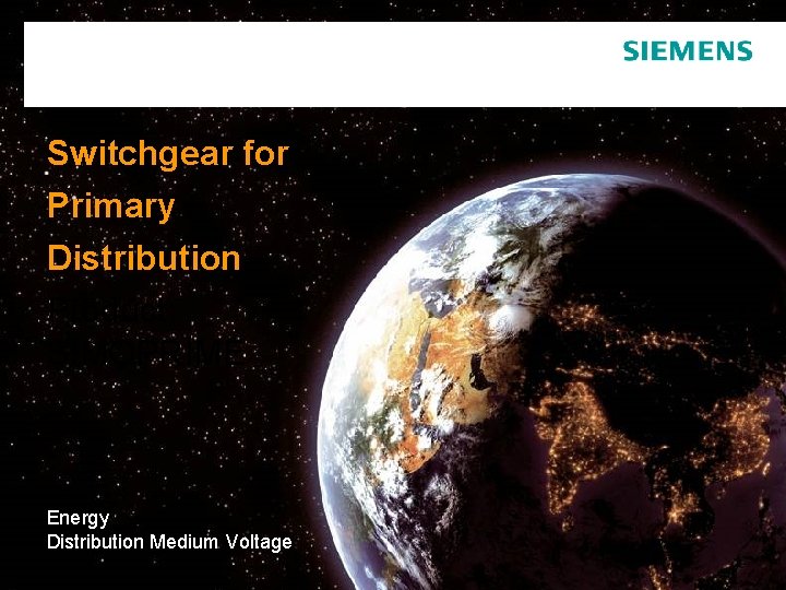 Switchgear for Primary Distribution Product: SIMOPRIME Energy Distribution Medium Voltage 