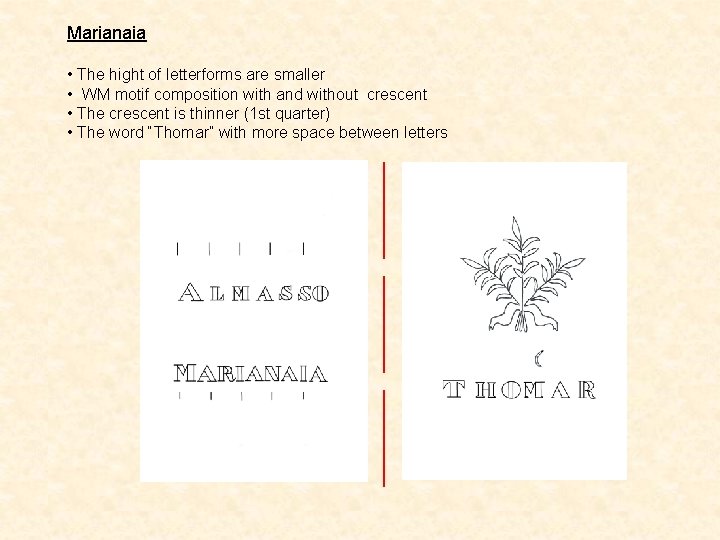 Marianaia • The hight of letterforms are smaller • WM motif composition with and Marianaia • The hight of letterforms are smaller • WM motif composition with and